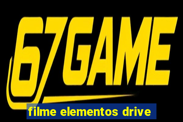 filme elementos drive